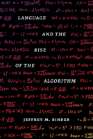 Language and the Rise of the Algorithm 0226854353 Book Cover