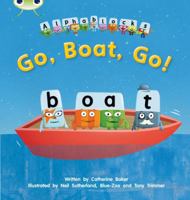Go, Boat, Go!: Alphablocks Phase 3 (Fiction) (Phonics Bug) 1408279622 Book Cover