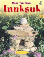 Make Your Own Inuksuk 1897066147 Book Cover