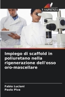 Impiego di scaffold in poliuretano nella rigenerazione dell'osso oro-mascellare (Italian Edition) 6208984858 Book Cover