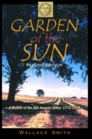 Garden of the Sun: A History of the San Joaquin Valley: 1772-1939 0941936775 Book Cover