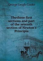 Thethree First Sections and Part of the Seventh Section of Newton's Principia 5518881142 Book Cover