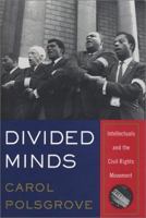 Divided Minds: Intellectuals and the Civil Rights Movement 0393020134 Book Cover