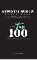 Black Book Guide to Official Country Music Fan Clubs: The Top 100 0979317509 Book Cover