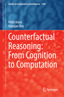 Counterfactual Reasoning: From Cognition to Computation (Studies in Computational Intelligence, 1302) 303238625X Book Cover