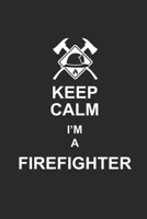 KEEP CALM IM A FIREFIGHTER: Notizbuch Firefighter Notebook Feuerwehr Planer Journal 6x9 liniert 1694001393 Book Cover