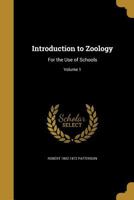 Introduction to Zoology: For the Use of Schools; Volume 1 1376704595 Book Cover