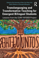 Translanguaging and Transformative Teaching for Emergent Bilingual Students: Lessons from the Cuny-Nysieb Project 0367434989 Book Cover
