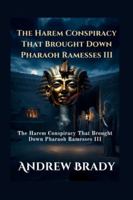 Assassination In The Valley Of The Kings: The Harem Conspiracy That Brought Down Pharaoh Ramesses III B0G5F5M952 Book Cover