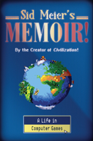 Sid Meier's Memoir!: A Life in Computer Games 1324005874 Book Cover