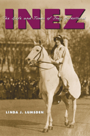 Inez: The Life and Times of Inez Milholland 0253020603 Book Cover