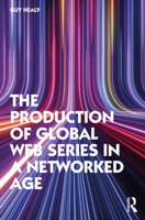 The Production of Global Web Series in a Networked Age 1032022353 Book Cover