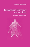 Therapeutic Eurythmy for the Eyes 1957569573 Book Cover