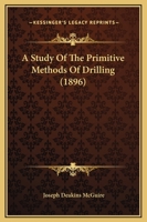 A Study Of The Primitive Methods Of Drilling 1410203395 Book Cover