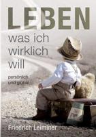 Leben, was ich wirklich will: persönlich und global 3734748429 Book Cover