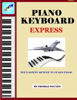 Piano Keyboard Express 1530949033 Book Cover