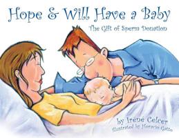 Hope & Will Have a Baby: The Gift of Sperm Donation 0975581031 Book Cover