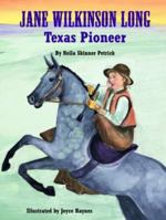 Jane Wilkinson Long: Texas Pioneer 1589801474 Book Cover