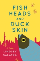 Fish Heads and Duck Skin 1647421284 Book Cover