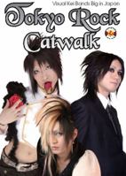 Tokyo Rock Catwalk: Visual Kei Bands Big in Japan 1932897445 Book Cover