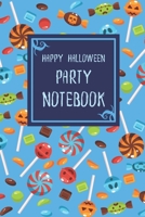 Happy Halloween Party Notebook: 6x9 120 Pages Wide Ruled Paper, Blank Lined Diary / Journal, Book Gifts Holidays & Celebrations 1692695363 Book Cover