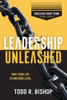 Leadership Unleashed: Unleash Your Team - Study Guide 1959095072 Book Cover