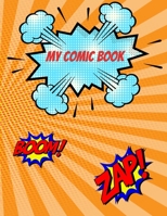 My Comic Book: Blank comic book to customize, 8.5x11 B0851M12H8 Book Cover