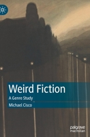 Weird Fiction: A Genre Study 3030924491 Book Cover
