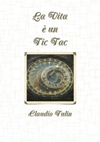 La Vita è un Tic Tac 1446633411 Book Cover