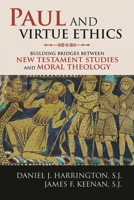 Paul and Virtue Ethics: Building Bridges Between New Testament Studies and Moral Theology 0742599590 Book Cover