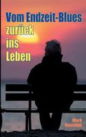 Vom Endzeit-Blues zurück ins Leben 3743159333 Book Cover