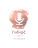 Podcast Planner: Daily Plan Your Podcasts Episodes Journal Notebook 171074815X Book Cover