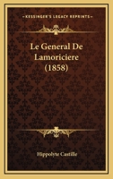 Le General De Lamoriciere (1858) 114614122X Book Cover