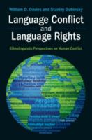 Language Conflict and Language Rights: Ethnolinguistic Perspectives on Human Conflict 1107606586 Book Cover