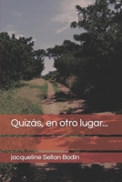 Quiz�s, en otro lugar... B084GGKNK3 Book Cover
