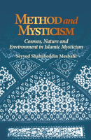 Method and Mysticism: Cosmos, Nature and Environment in Islamic Mysticism 1891785869 Book Cover