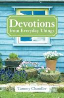 Devotions from Everyday Things 1449731155 Book Cover