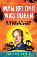 Man Belong Mrs Queen: Adventures with the Philip Worshippers 1908699647 Book Cover