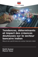 Tendances, déterminants et impact des créances douteuses sur le secteur bancaire indien: Mesure de la performance du secteur bancaire indien (French Edition) B0CKKQLY68 Book Cover