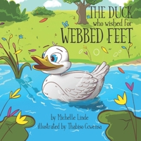 The Duck who wished for Webbed Feet B0DWJDBNLK Book Cover
