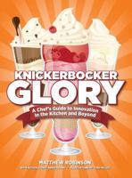 Knickerbocker Glory: A Chef's Guide to Innovation in the Kitchen and Beyond (Paperback) 0989125807 Book Cover