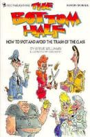 Bottom Half: How to Spot and Avoid the Trash of the Class 0918259444 Book Cover
