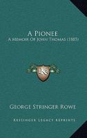 A Pionee: A Memoir Of John Thomas 1104598620 Book Cover