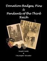 Donation Badges, Pins and Pendants of the Third Reich 1610052811 Book Cover