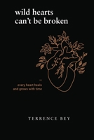 Wild Hearts Can't Be Broken : Every Heart Heals and Grow with Time 1687341362 Book Cover