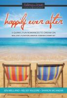 Happily Ever After: 3 Quirky, Fun Romances to Dream On 1424599091 Book Cover