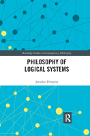 Philosophy of Logical Systems 1032176598 Book Cover