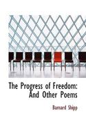 The Progress of Freedom: And Other Poems 0548628173 Book Cover