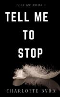 Tell Me to Stop 1632250519 Book Cover