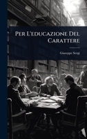 Per L'educazione Del Carattere (Italian Edition) 1023715899 Book Cover